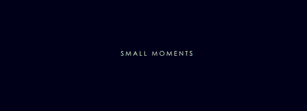small moments (1)